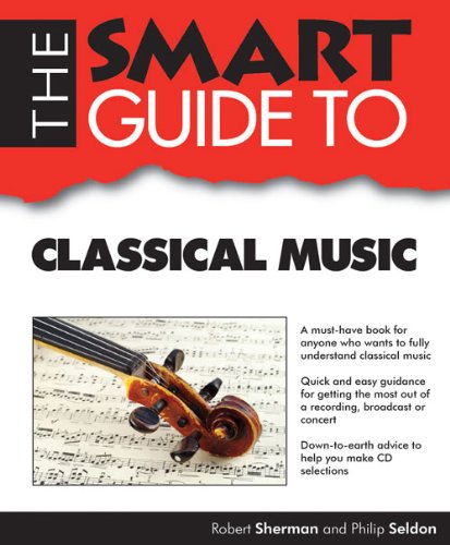 The Smart Guide to Classical Music by Robert Sherman  ,