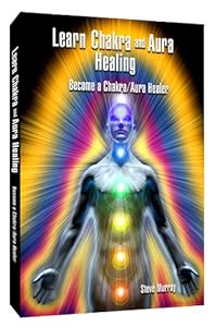 Learn Chakra and Aura Healing Become a Chakra/Aura Healer