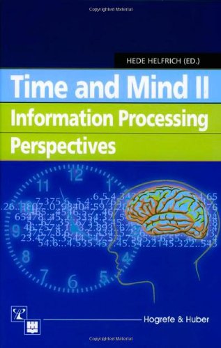 Time and Mind II: Information Processing Perspectives by TIME AND MIND 2002 UNIVERSITAT HILDESHE