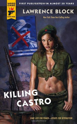 Killing Castro by Lawrence Block