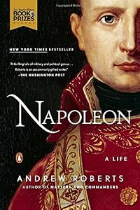 Napoleon: A Life by by Andrew Roberts