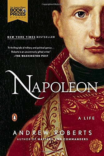 Napoleon: A Life by by Andrew Roberts