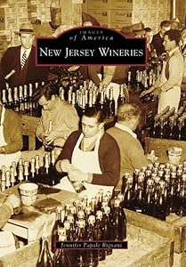 New Jersey Wineries (Images of America) by Jennifer Papale Rignani