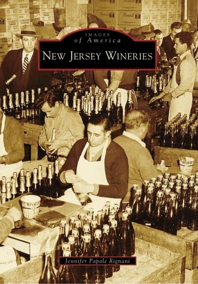 New Jersey Wineries (Images of America) by Jennifer Papale Rignani