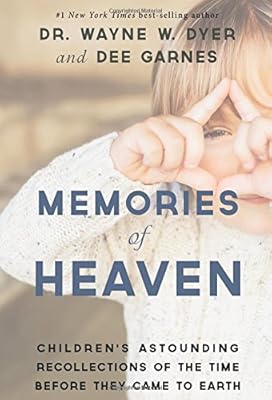 Memories of Heaven: Children's Astounding Recollections of the Time Before They Came to Earth