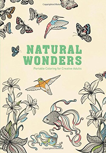 Natural Wonders: Portable Coloring for Creative Adults by Adult Coloring Books