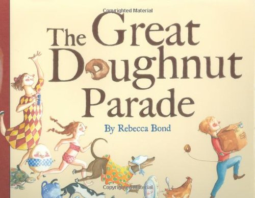 The Great Doughnut Parade by Rebecca Bond