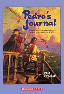 Pedro's Journal: A Voyage with Christopher Columbus, August 3, 1492-February 14, 1493 by Pam Conrad