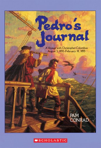 Pedro's Journal: A Voyage with Christopher Columbus, August 3, 1492-February 14, 1493 by Pam Conrad