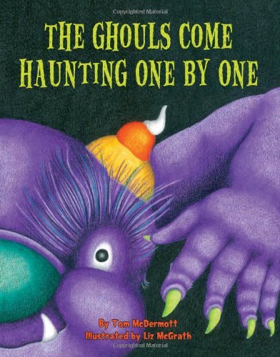 Ghouls Come Haunting One by One, The by Tom McDermott