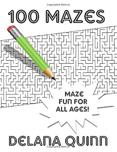 100 Mazes: The Big Book Of Time-Wasters by Delana Quinn