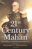 Benjamin Armstrong, "Twenty-First-Century Mahan" and "Twenty-First-Century Sims" (Naval Institute Press, 2013-2015)