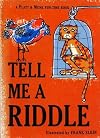 Tell Me a Riddle : A Platt and Munk Fun-Time Book