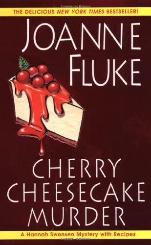 Cherry Cheesecake Murder (Hannah Swensen Mysteries) by Joanne Fluke