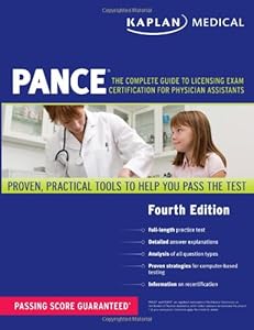 Kaplan Medical PANCE: The Complete Guide to Licensing Exam Certification for Physician Assistants