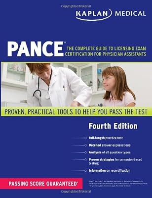 Kaplan Medical PANCE: The Complete Guide to Licensing Exam Certification for Physician Assistants