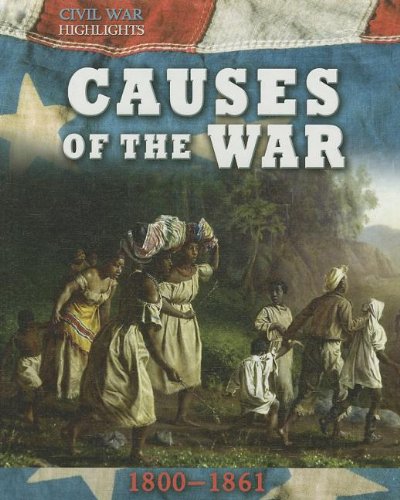 Causes of the War: 1800-1861 by Tim Cooke  (Editor)