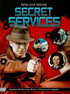 Secret Services (Spies and Spying)