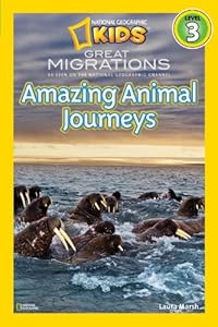 National Geographic Readers: Great Migrations Amazing Animal Journeys