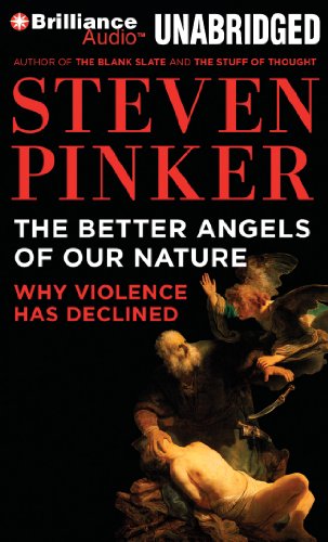 The Better Angels of Our Nature: Why Violence Has Declined by Steven Pinker