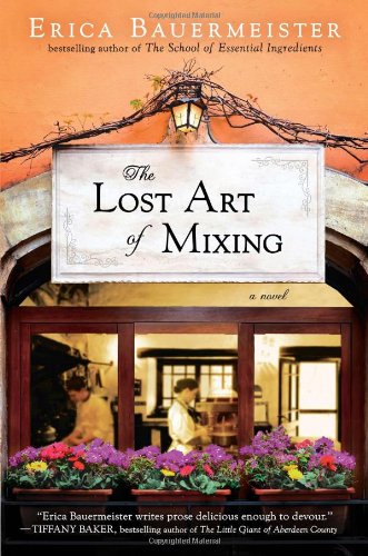 The Lost Art of Mixing by Erica Bauermeister