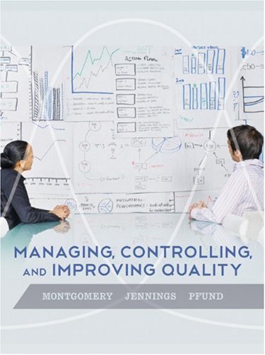 Managing, Controlling, and Improving Quality by Douglas C. Montgomery