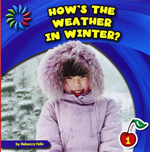 How's the Weather in Winter? by Rebecca Felix