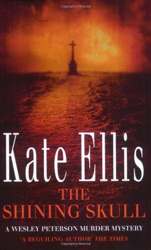 The Shining Skull (The Wesley Peterson Murder Mysteries) by Kate Ellis