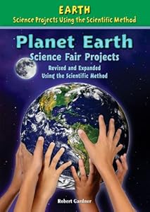 Planet Earth Science Fair Projects: Using the Scientific Method