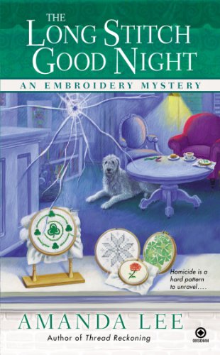 The Long Stitch Good Night: An Embroidery Mystery by Amanda Lee