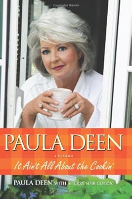 Paula Deen: It Ain't All About the Cookin'