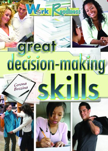 Great Decision-Making Skills (Work Readiness) by Corona Brezina