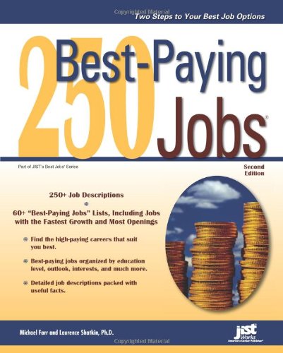 250 Best-Paying Jobs, 2nd Ed by Michael Farr & Laurence Shatkin  ,