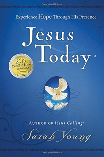 Jesus Today: Experience Hope Through His Presence by Sarah Young