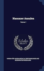 Nassauer Annalen; Volume 1 by Verein f&uuml;r Nassauische Altertumskunde u