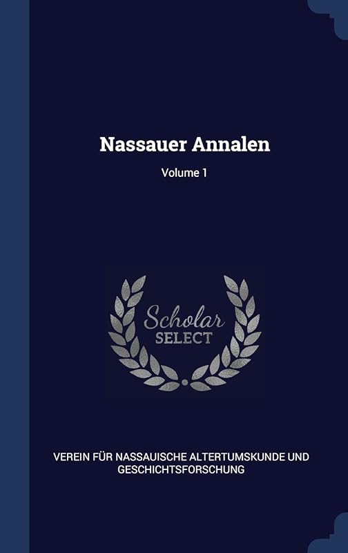 Nassauer Annalen; Volume 1 by Verein f&uuml;r Nassauische Altertumskunde u