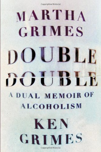 Double Double: A Dual Memoir of Alcoholism by Martha Grimes