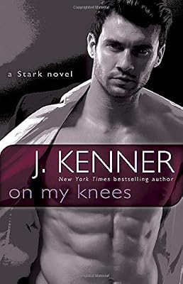 On My Knees: A Stark Novel
