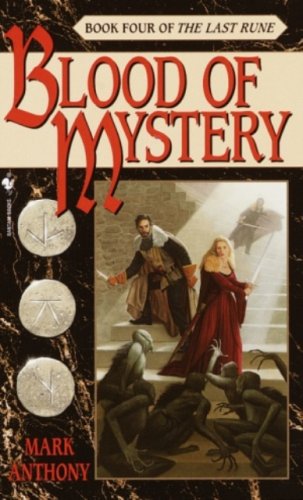 Blood of Mystery: Book Four of The Last Rune by Mark Anthony