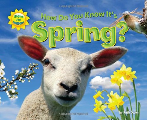 How Do You Know It's Spring? by Ruth Owen