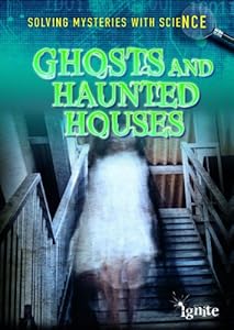Ghosts & Haunted Houses
