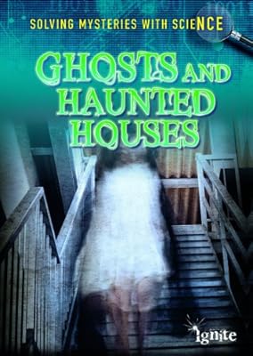 Ghosts & Haunted Houses