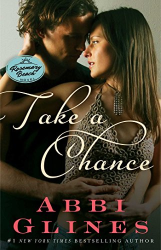 Take a Chance: A Rosemary Beach Novel by Abbi Glines