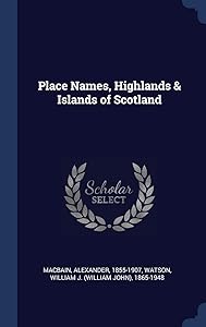 Place Names, Highlands & Islands of Scotland by Alexander Macbain