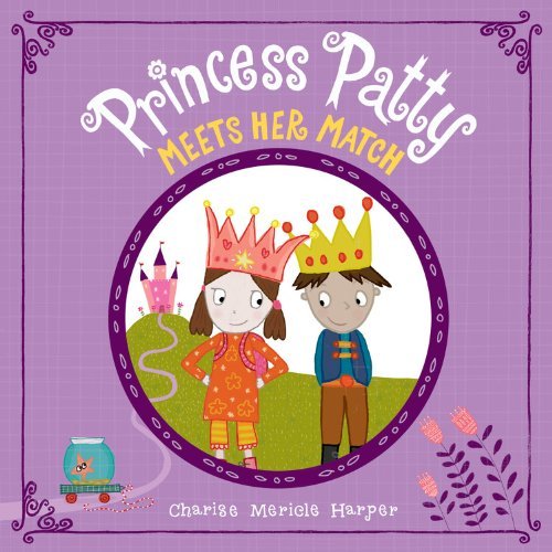 Princess Patty Meets Her Match by Charise Mericle Harper