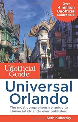 The Unofficial Guide to Universal Orlando
