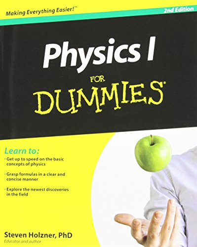 Physics I For Dummies by Steven Holzner