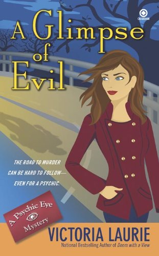 A Glimpse of Evil: A Psychic Eye Mystery by Victoria Laurie