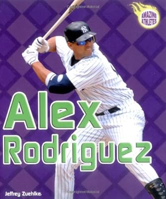 Alex Rodriguez (Amazing Athletes)