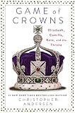Game of Crowns: Elizabeth, Camilla, Kate, and the Throne